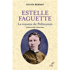 Estelle Faguette - La voyante de Pellevoisin