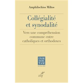 Collégialité et synodalité - Vers une compréhension commune entre catholiques et orthodoxes