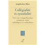 Collégialité et synodalité - Vers une compréhension commune entre catholiques et orthodoxes