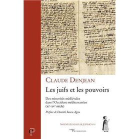 Les juifs et les pouvoirs - Des minorités médiévales dans l'Occident méditerranéen (VIe-XVe siècle)