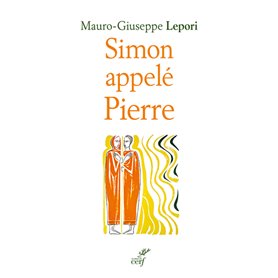 Simon apellé Pierre - Sur les pas d'un homme à la suite de Dieu