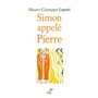 Simon apellé Pierre - Sur les pas d'un homme à la suite de Dieu