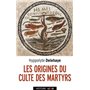 Les origines du culte des martyrs