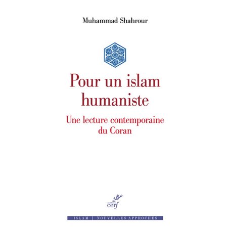 Pour un islam humaniste - Une lecture contemporaine du Coran