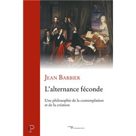 L'alternance féconde - Une philosophie de la contemplation et de la création