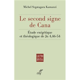 Le second signe de Cana - Etude exégétique et théologique de Jn 4,46-54