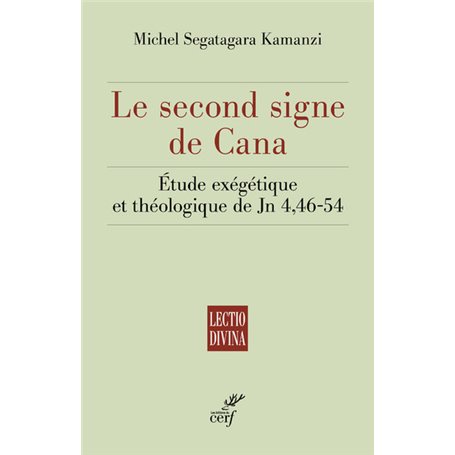 Le second signe de Cana - Etude exégétique et théologique de Jn 4,46-54