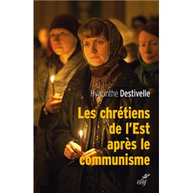 Les chrétiens de l'Est après le communisme