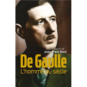 De Gaulle - L'homme du siècle