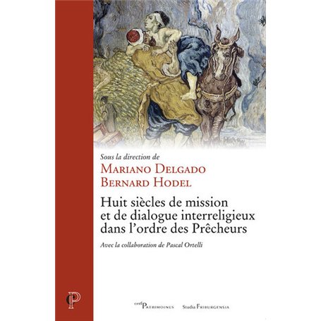 Huit siècles de mission et de dialogue interreligieux dans l'ordre des Prêcheurs