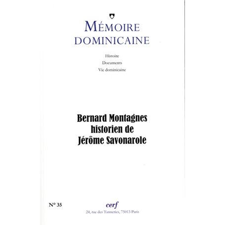 Mémoire dominicaine - numéro 35 Bernard Montagnes, historien de Jérôme Savonarole