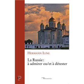 La Russie : à admirer et/ou à détester