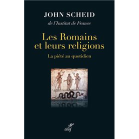 Les Romains et leurs religions - La piété au quotidien