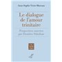 Le dialogue de l'amour trinitaire - Perspectives ouvertes par Dumitri Staniloae