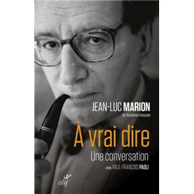 A vrai dire - Une conversation avec Paul-François Paoli