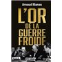 L'Or de la guerre froide