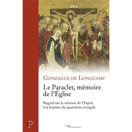 Le paraclet, mémoire de l'Eglise - Regard sur la mission de l'Esprit à la lumière du quatrième évang