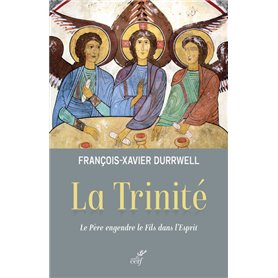 La Trinité - Le Père engendre le Fils dans l'Esprit