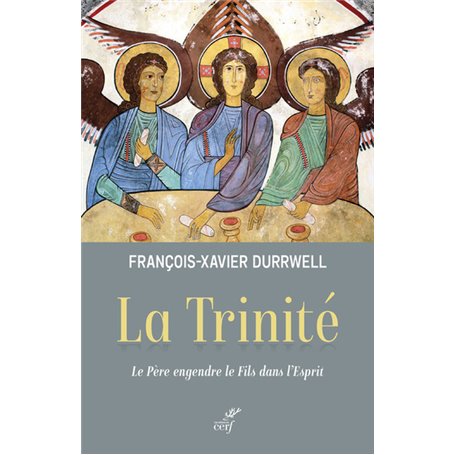 La Trinité - Le Père engendre le Fils dans l'Esprit