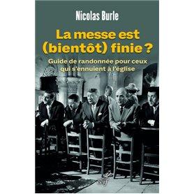 La messe est (bientôt) finie ? - Guide de randonnée pour ceux qui s'ennuient à l'église