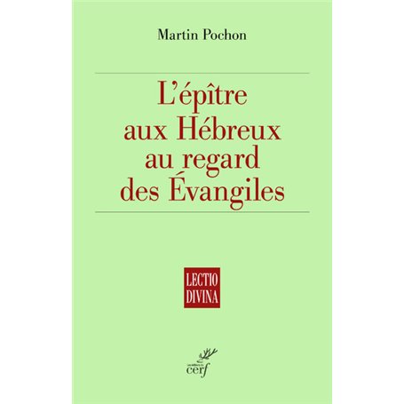 L'épître aux Hébreux au regard des Evangiles