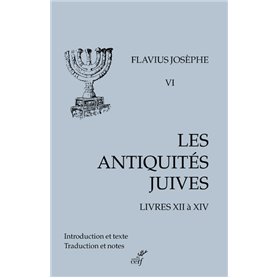 Les antiquités juives - volume 6 Livres XII à XIV