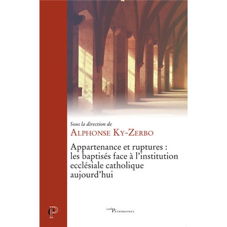 Appartenance et ruptures : les baptisés face à l'institution ecclésiale catholique aujourd'hui