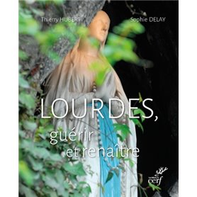 Lourdes, guérir et renaître