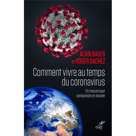 Comment vivre au temps du coronavirus - Un manuel pour comprendre et résister