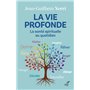 La vie profonde - La santé spirituelle au quotidien