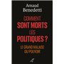 Comment sont morts les politiques ? - Le grand malaise du pouvoir