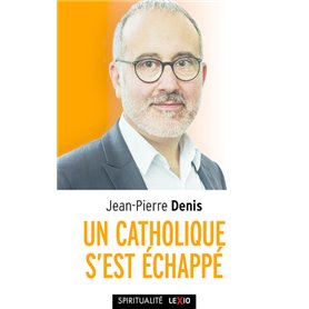 Un catholique s'est échappé