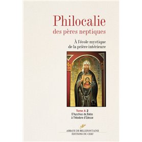 Philocalie des pères neptiques - A l'école mystique de la prière intérieure - tome A 2 D'hyschius de