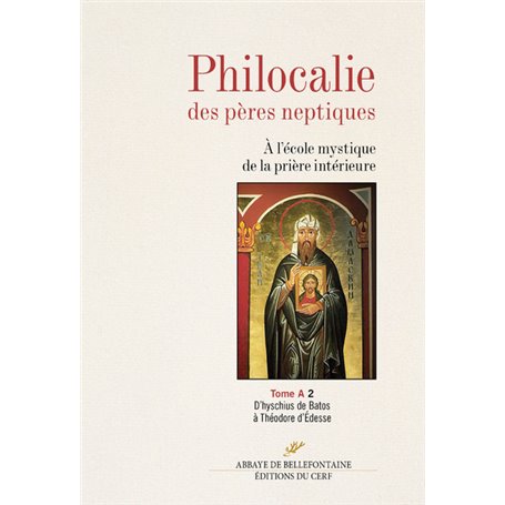 Philocalie des pères neptiques - A l'école mystique de la prière intérieure - tome A 2 D'hyschius de