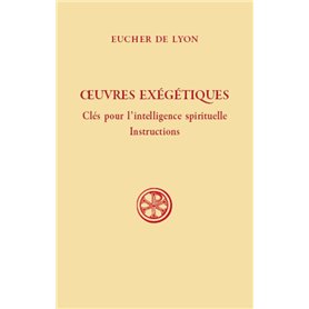 Oeuvres exégétiques - Clés pour l'intelligence spirituelle - Instructions