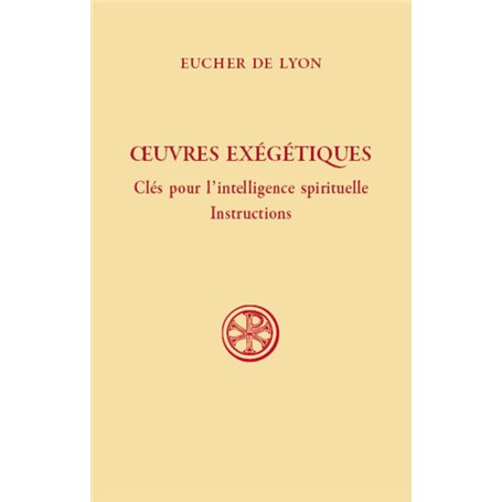 Oeuvres exégétiques - Clés pour l'intelligence spirituelle - Instructions