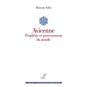 Avicenne - Prophétie et gouvernement du monde