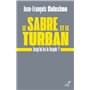 Le sabre et le turban - Jusqu'où ira la Turquie ?