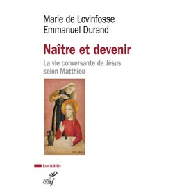 Naître et devenir - La vie conversante de Jésus selon Matthieu