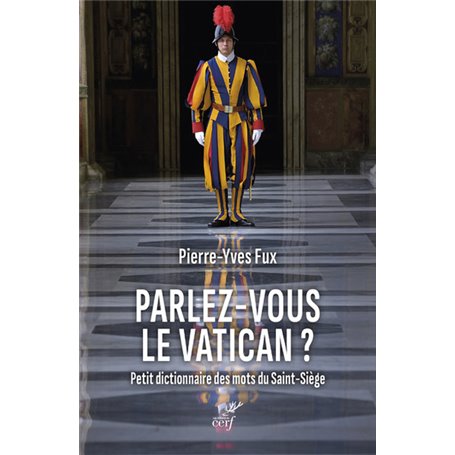 Parlez-vous le Vatican ? - Petit dictionnaire des mots du Saint-Siège