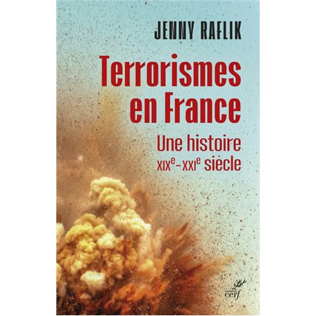 Terrorismes en France - Une histoire XIXe-XXIe siècle