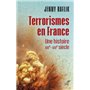 Terrorismes en France - Une histoire XIXe-XXIe siècle