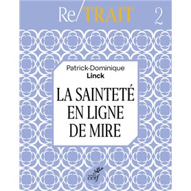 Re/trait - tome 2 La sainteté en ligne de mire