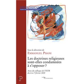 Les doctrines religieuses sont-elles condamnées à s'opposer ? - Actes du colloque de l'ISTR des 6 et