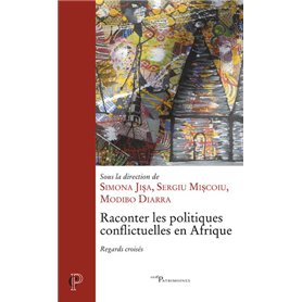 Raconter les politiques conflictuelles en Afrique - Regards croisés