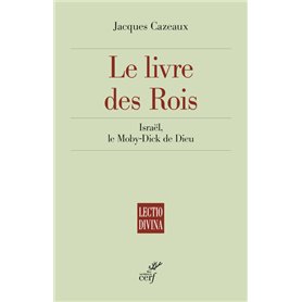 Le livre des Rois - Israël, le Moby-Dick de Dieu