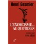 L'exorcisme au quotidien