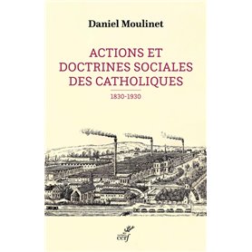 Actions et doctrines sociales des catholiques (1830-1930)