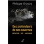 Des profondeurs de nos cavernes - Préhistoire, art, philosophie