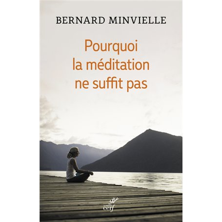 Pourquoi la méditation ne suffit pas